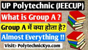 What is Group A in UP Polytechnic Explain by PolytechnicKyo