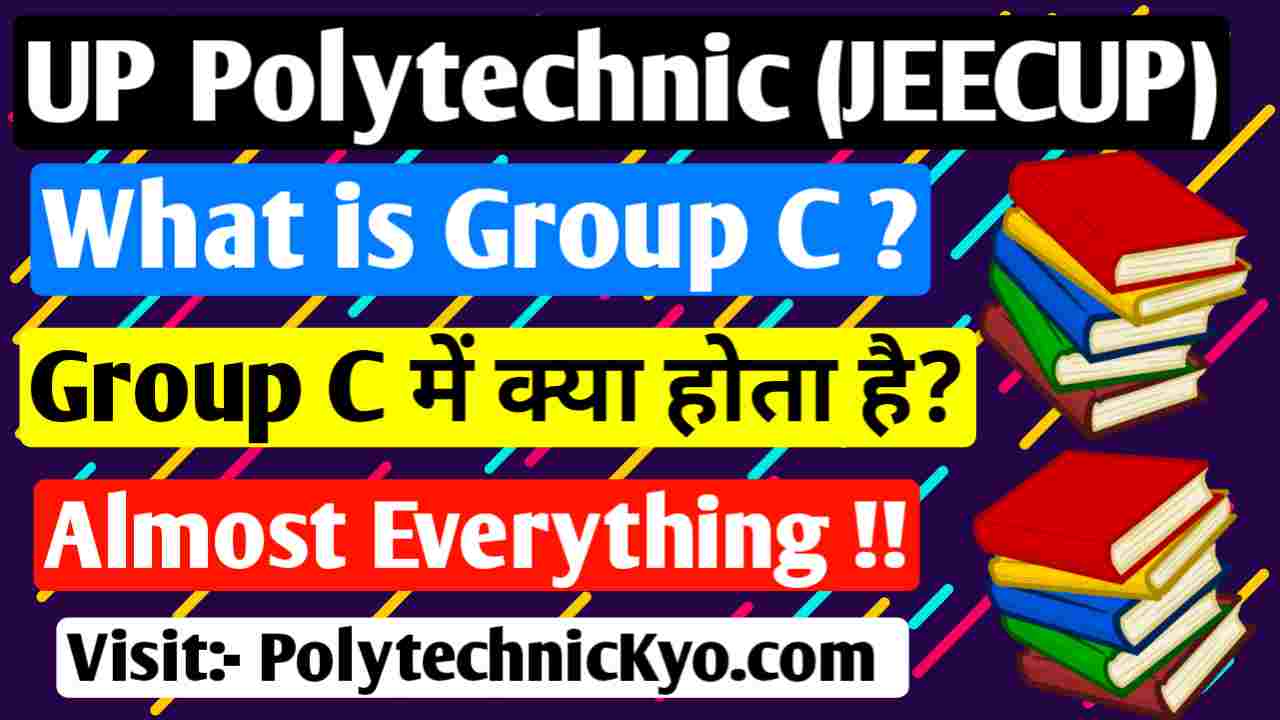 What is Group C at UP Polytechnic (JEECUP) Explain by PolytechnicKyo