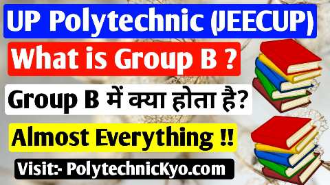What is Group B in UP Polytechnic JEECUP by PolytechnicKyo